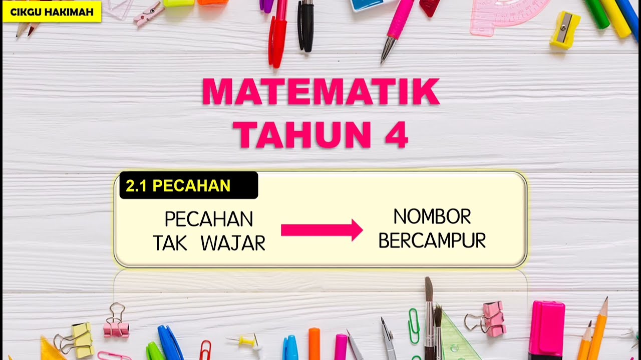 MATEMATIK TAHUN 4 : Pecahan (Tukar pecahan tak wajar kepada nombor bercampur)