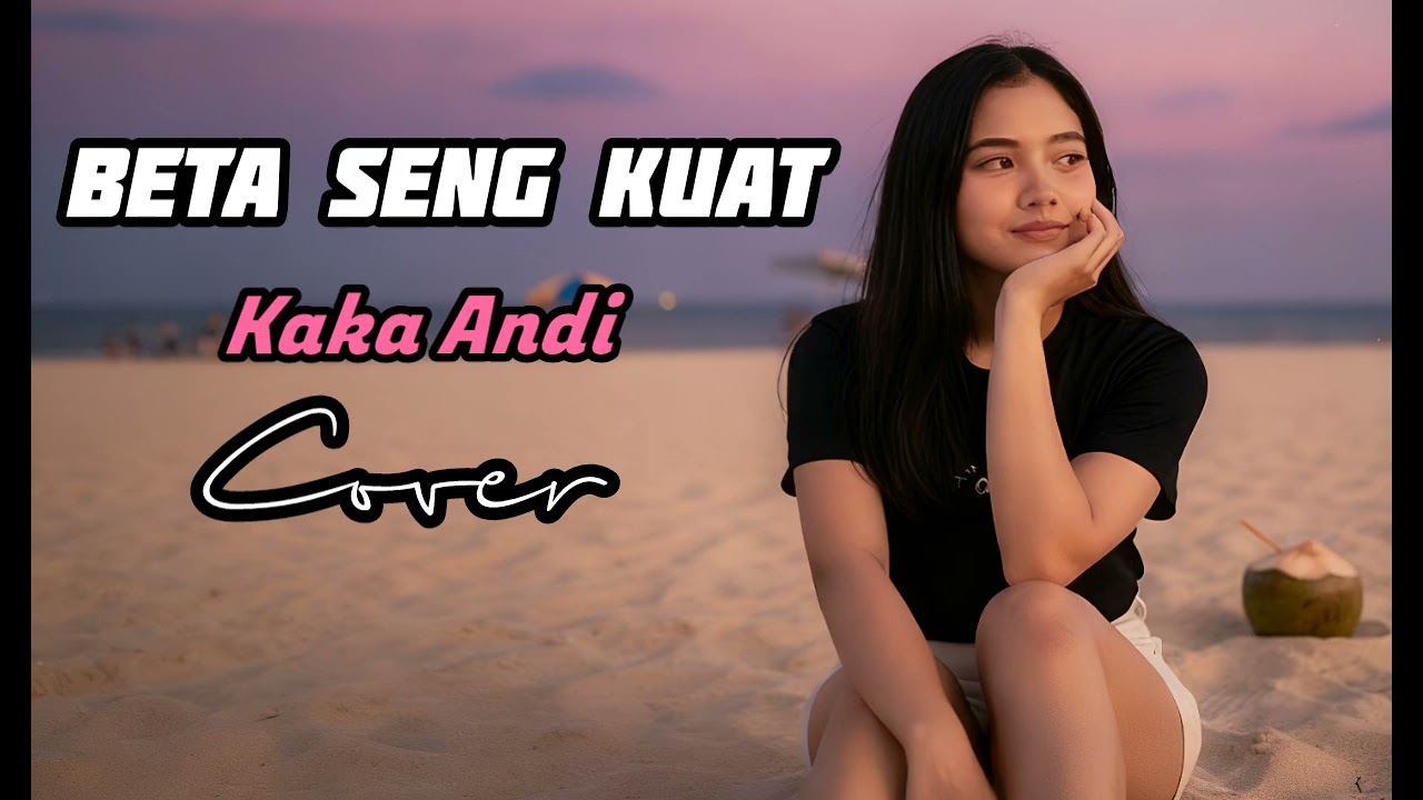LAGU AMBON-BETA SENG KUAT-KAKA ANDI -COVER 