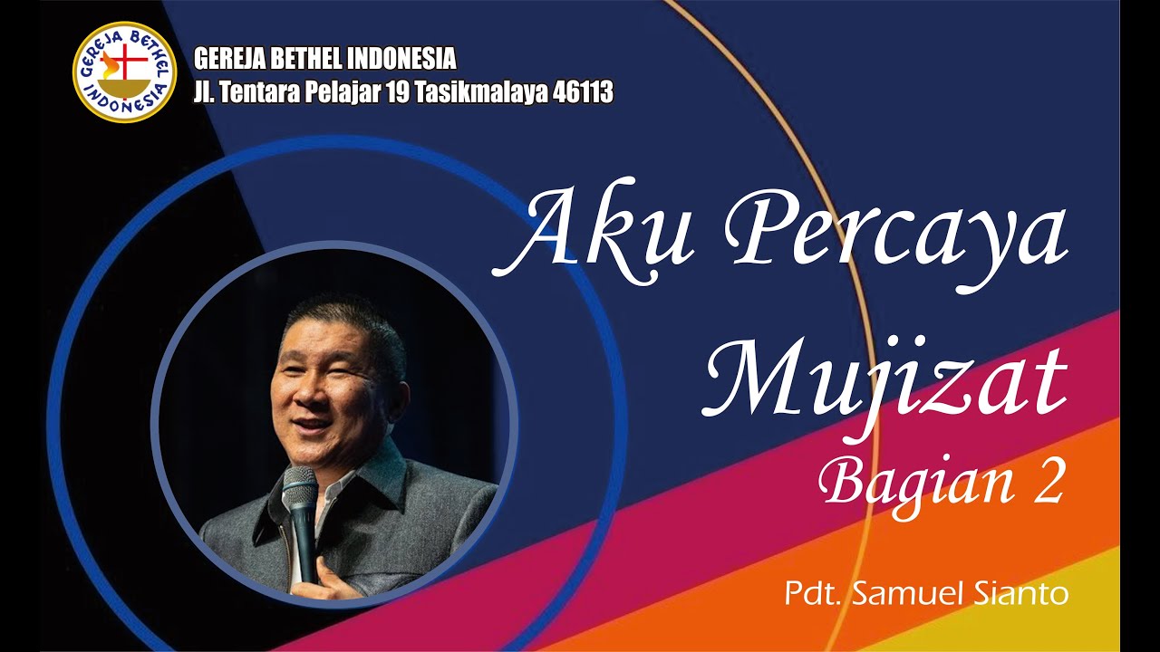 Pdt Samuel Sianto - AKU PERCAYA MUJIZAT ( Bag 2 )