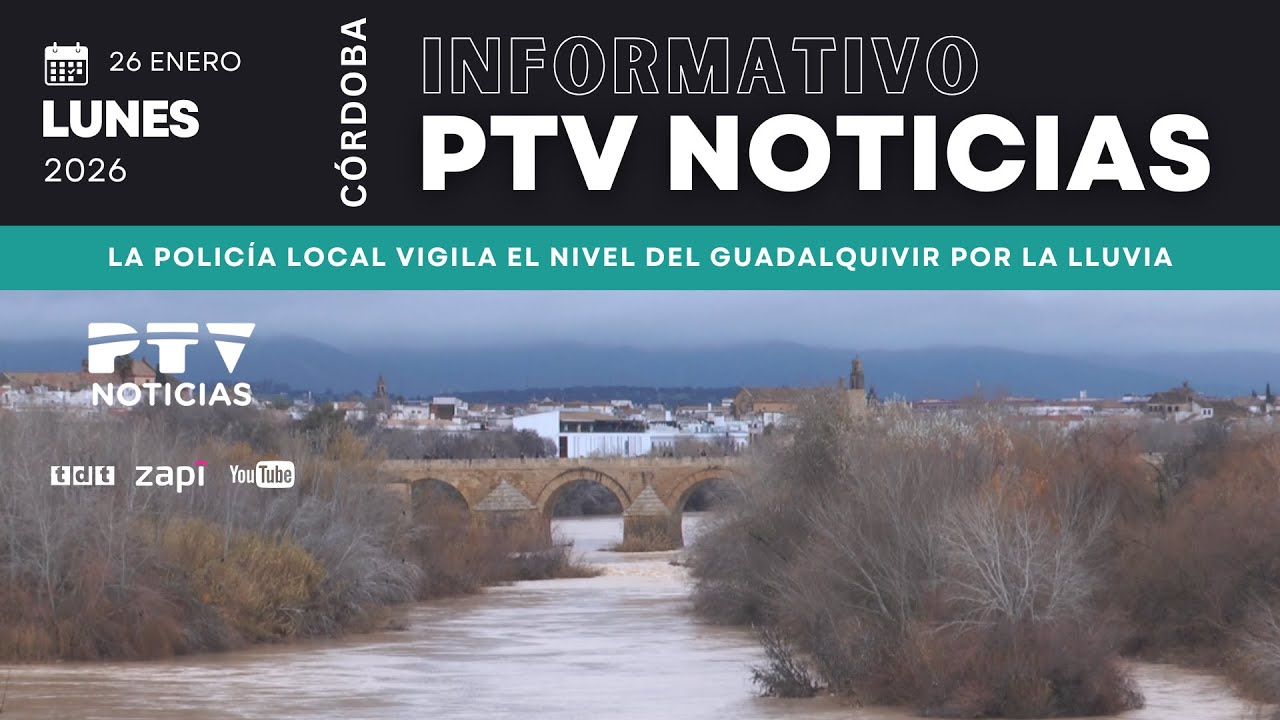 📺 PTV NOTICIAS CÓRDOBA HD | La Policía Local vigila el nivel del Guadalquivir por la lluvia | 26 ene