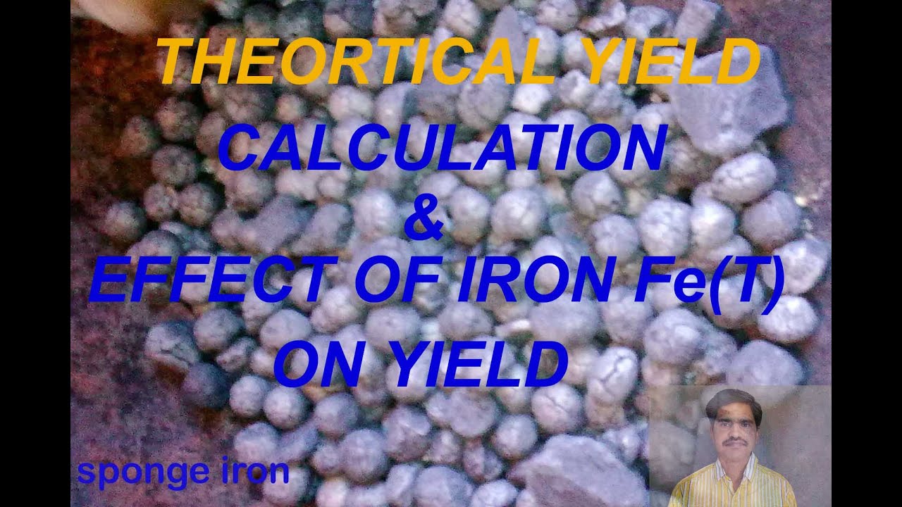 IRON ORE Fe(T) EFFECT ON YIELD OF PRODUCTION & THEORETICAL DRI YIELD CALCULATION