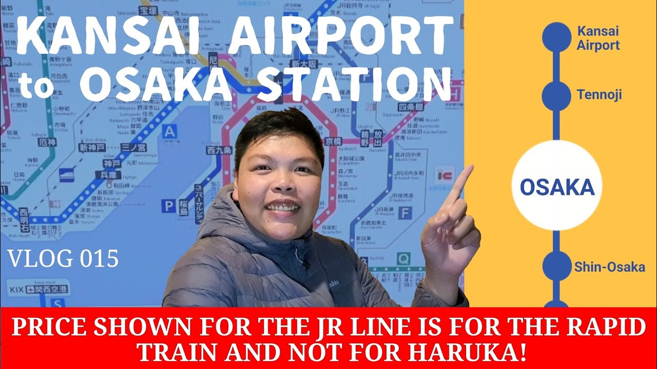 015 &bull; HOW TO get to OSAKA STA. from (KIX) Kansai Airport!