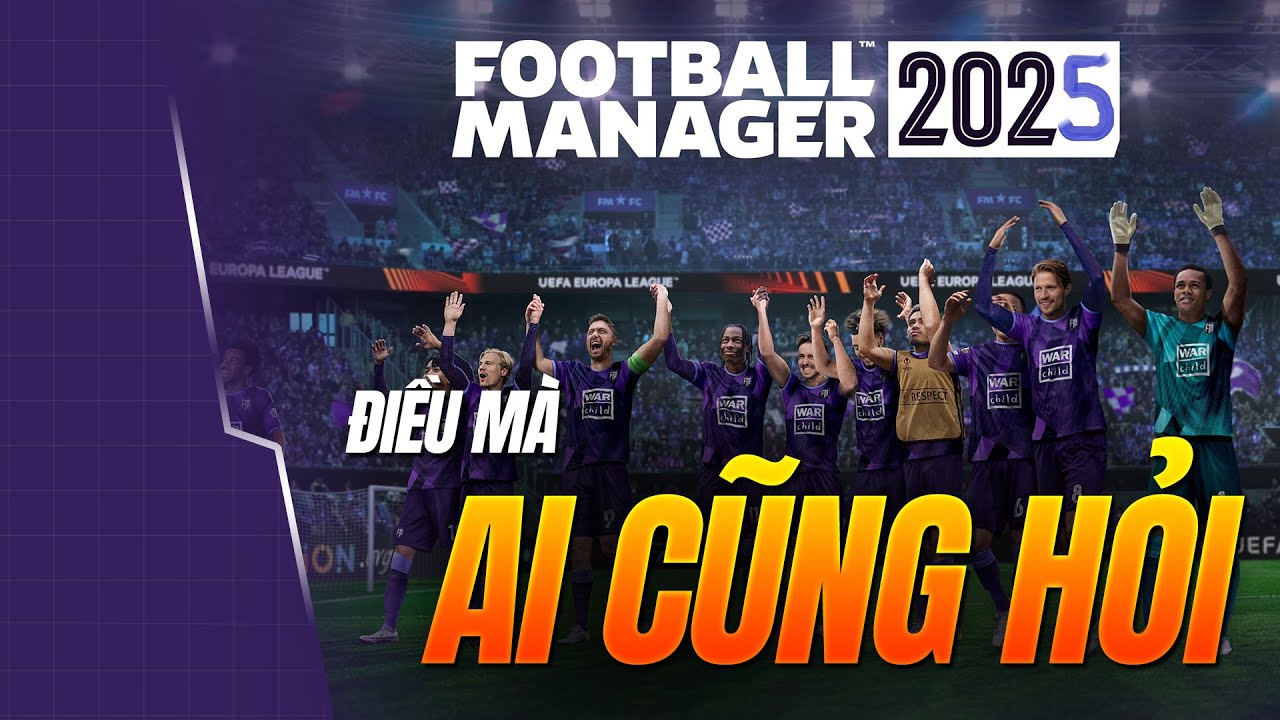 MUỐN CHƠI F.M, TẢI Đ&Acirc;U B&Acirc;Y GIỜ???? - HƯỚNG DẪN MUA FOOTBALL MANAGER TỐI ƯU | D&Ugrave;NG TAY CHƠI B&Oacute;NG