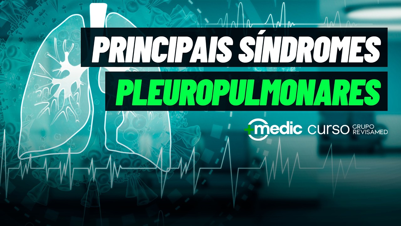 Principais síndromes pleuropulmonares | Ciclo Básico de Medicina