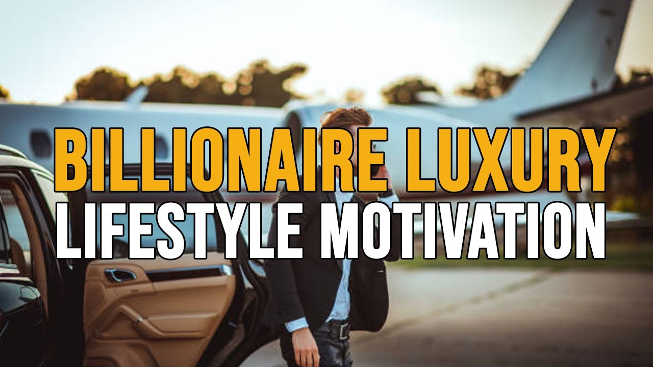 Billionaire Luxury Lifestyle Motivation