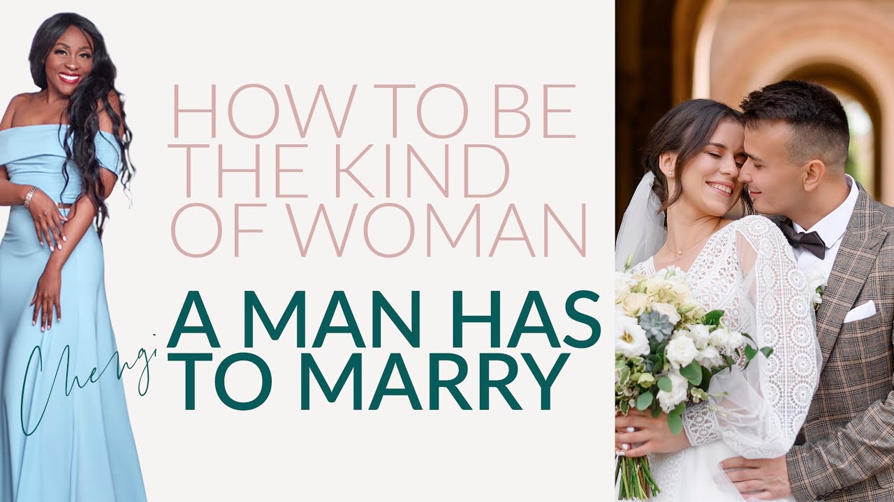 THE KIND OF WOMAN A MAN MUST ABSOLUTELY MARRY