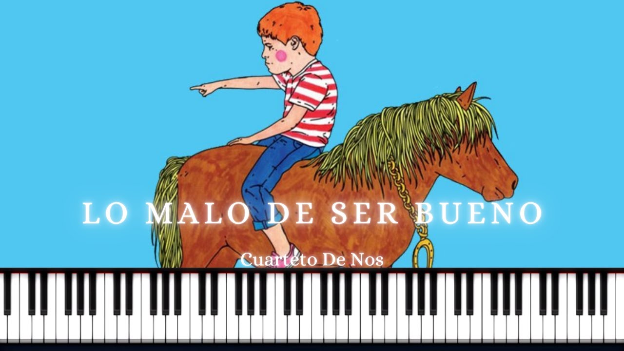 Lo Malo De Ser Bueno - Cuarteto De Nos. Piano Tutorial.
