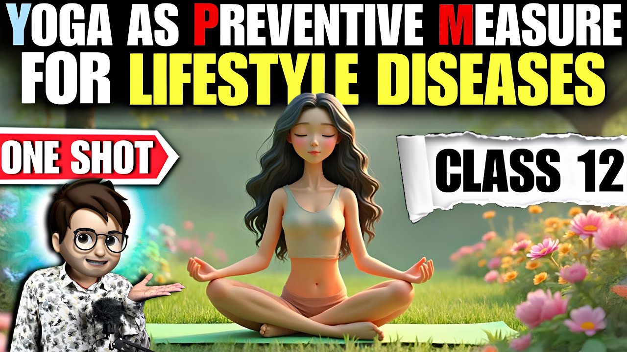 Yoga as Preventive Measure for Lifestyle Diseases class12th / One Shot / Animation / Chapter-3 PE