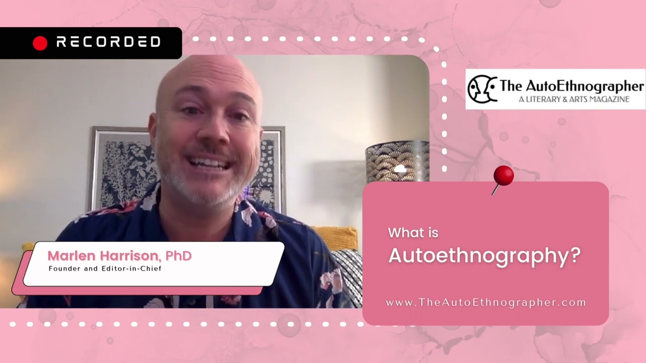What Is Autoethnography? A Brief Explainer from The AutoEthnographer Literary & Arts Magazine