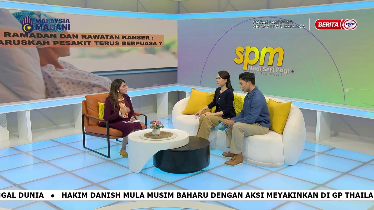1 MAC 2026 - SPM - RAMADAN DAN RAWATAN KANSER: HARUSKAH PESAKIT TERUS BERPUASA?