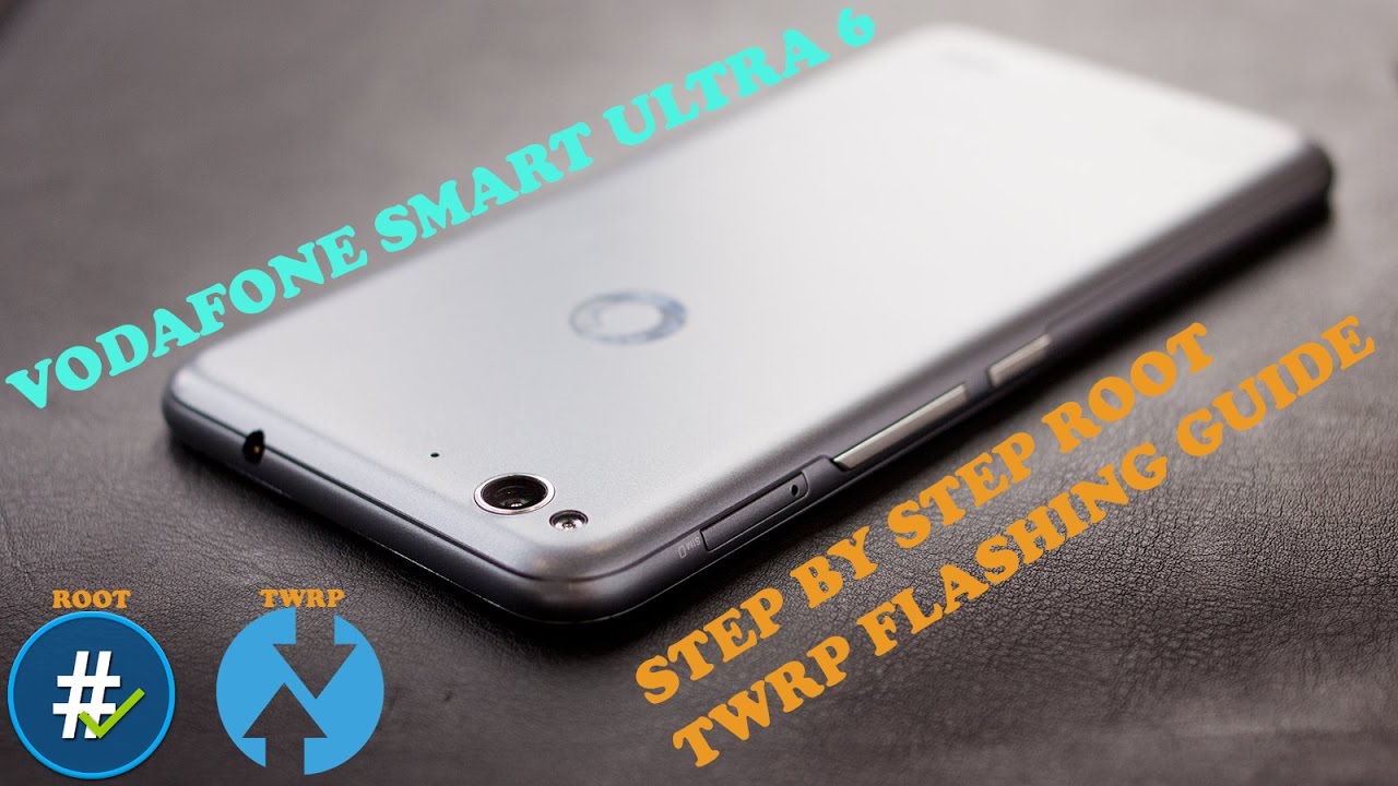 Vodafone Smart Ultra 6 Step by step Root & TWRP Custom Recovery  Flash guide