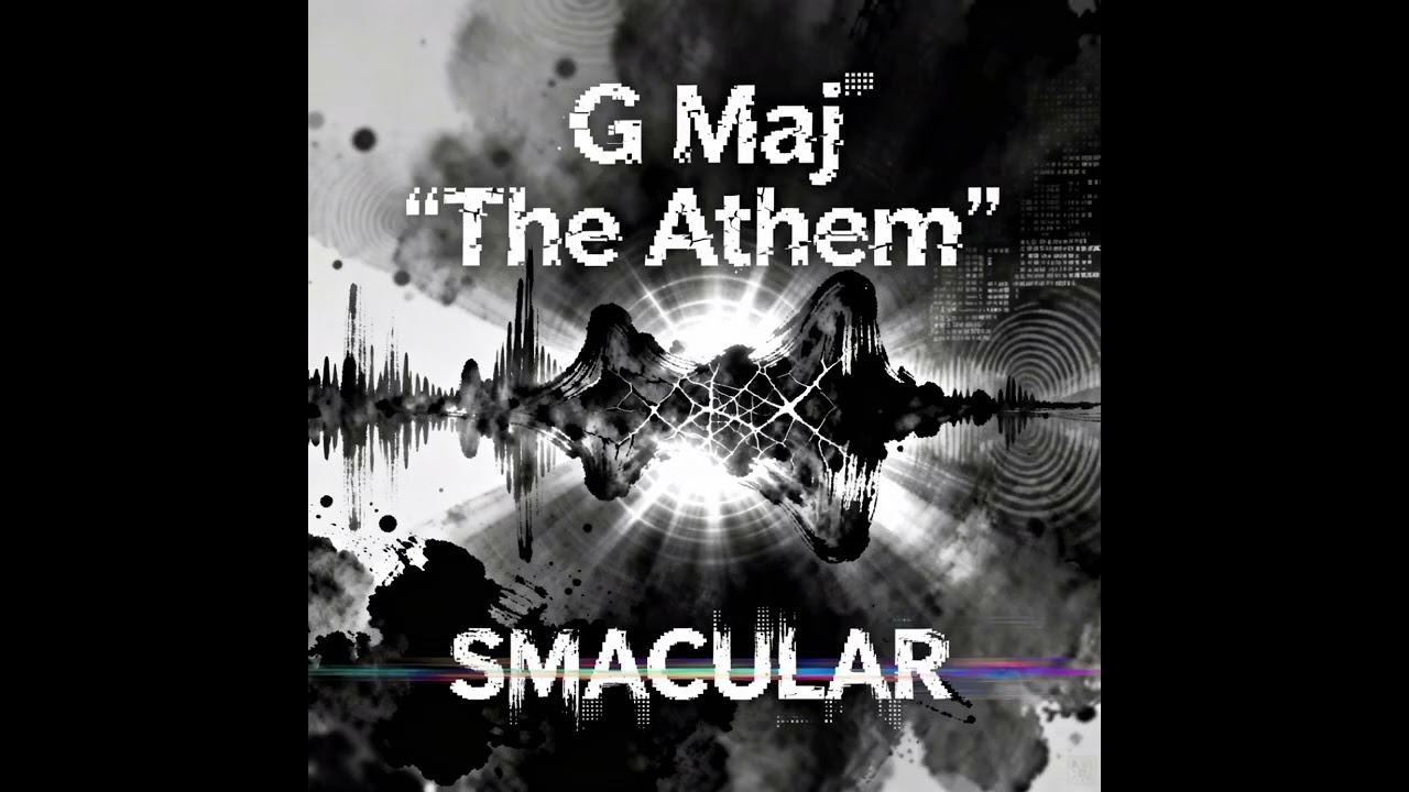 G Maj 'The Athem' - Smacular (Official Audio)