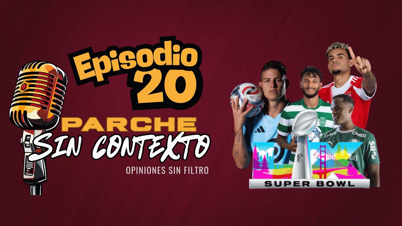 Parche Sin Contexto / T2.E20 / Anécdotas con Grupos / Super Bowl LX / Show de Medio Tiempo / Fútbol