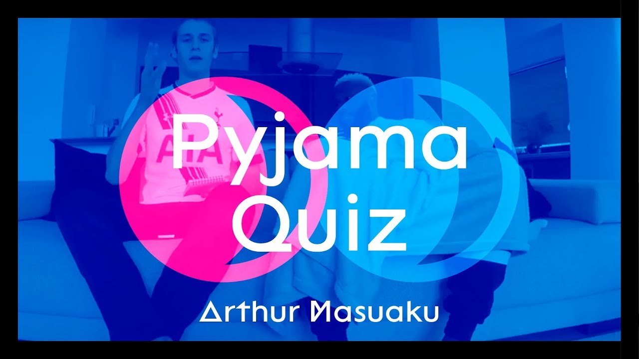 Pyjama Quiz avec Arthur Masuaku