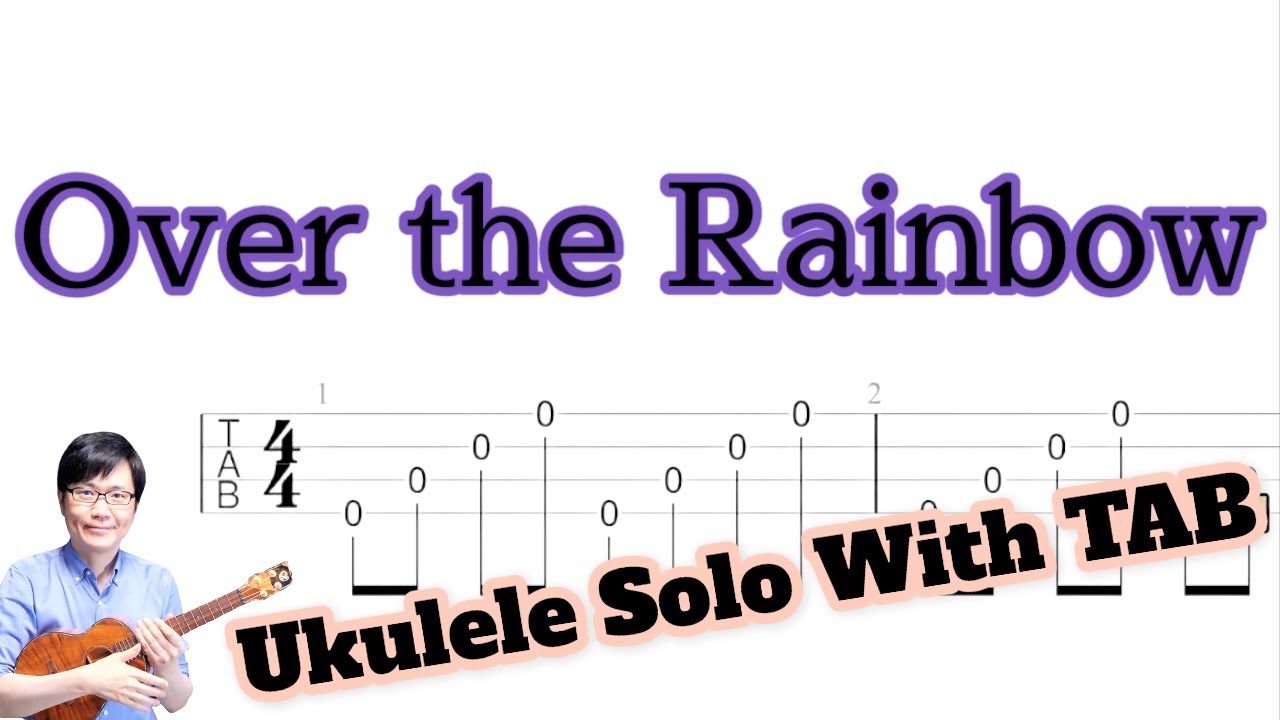 「Over The Rainbow」(虹の彼方に)【ソロウクレレ 一緒に弾けるTAB譜付き】（難易度★★★☆）