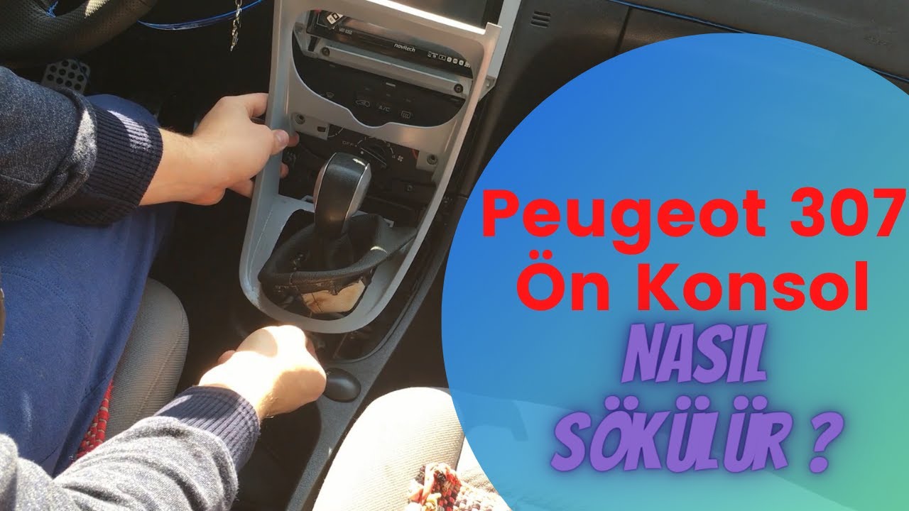 Ön Konsol Sökümü, Klima ve Küllük Ampul Değişimi, Front Console Removal, Peugeot 307