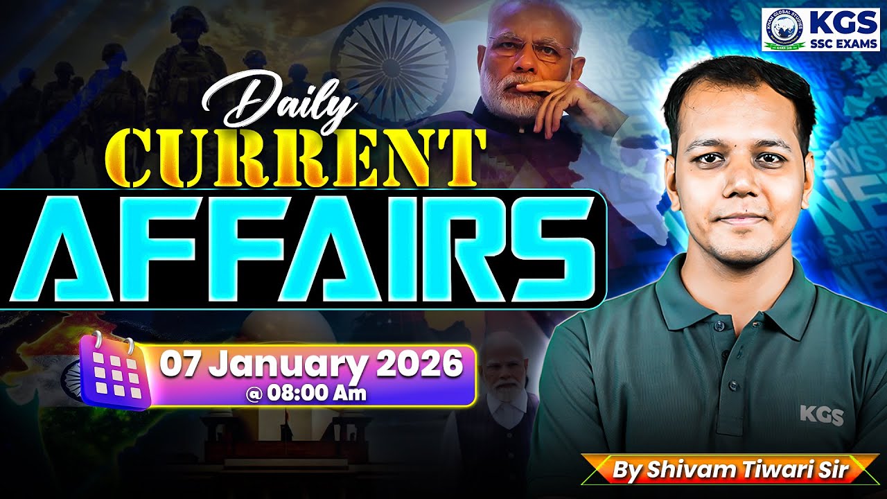 07 January Daily Current Affairs 2026 | Current Affairs for SSC Exams 2026 | By Shivam Tiwari Sir