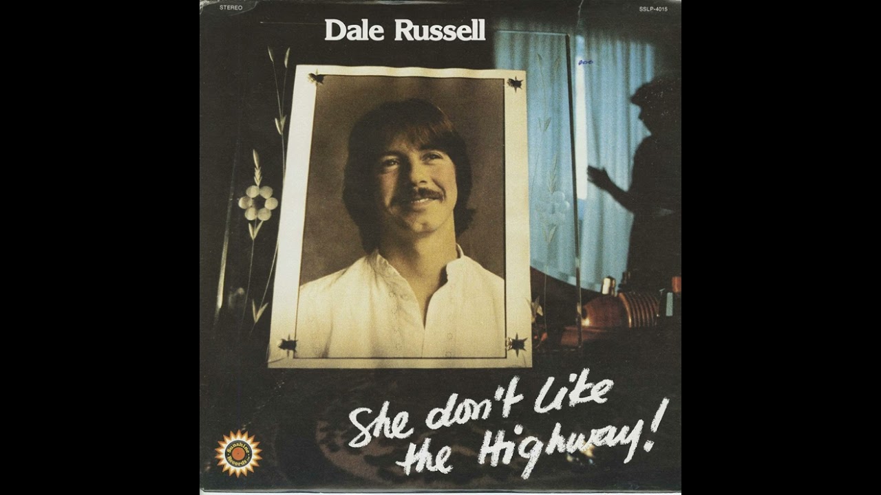 Dale Russell - She Don't Like The Highway!
