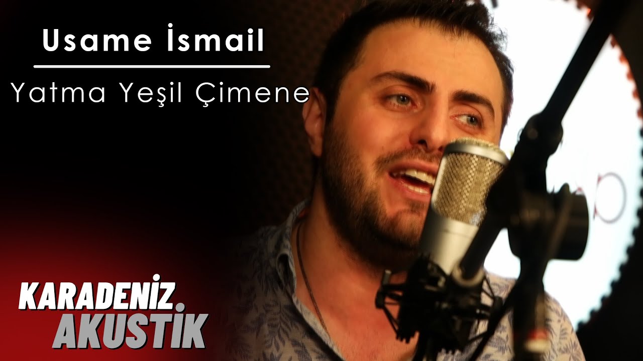Usame İsmail - Yatma Yeşil Çimene (KaradenizAkustik)