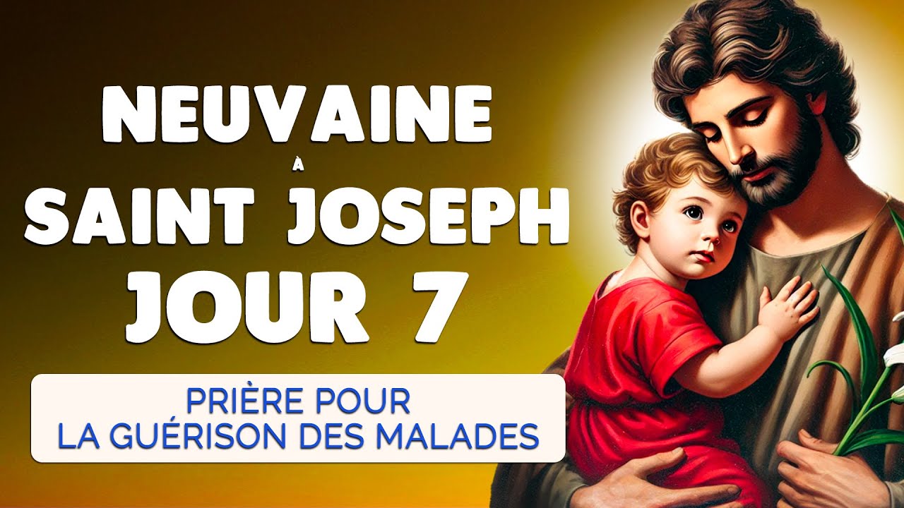 🙏 NEUVAINE à SAINT JOSEPH 2025 Jour 7 🙏 Prière pour la Guérison des Malades