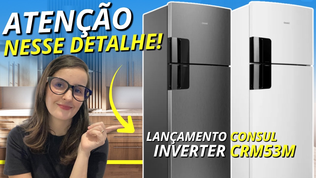 GELADEIRA CONSUL INVERTER CRM53M | An&aacute;lise Completa de Design e Funcionalidades