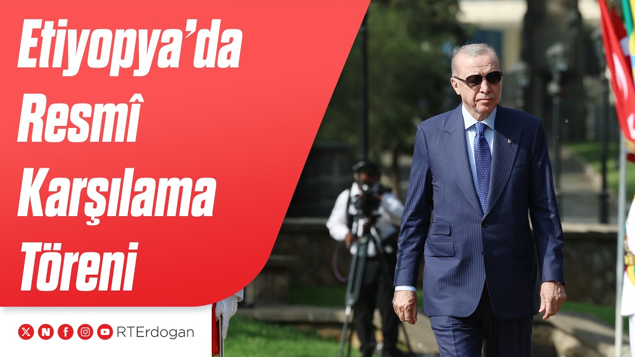 Etiyopya’da Resmî Karşılama Töreni
