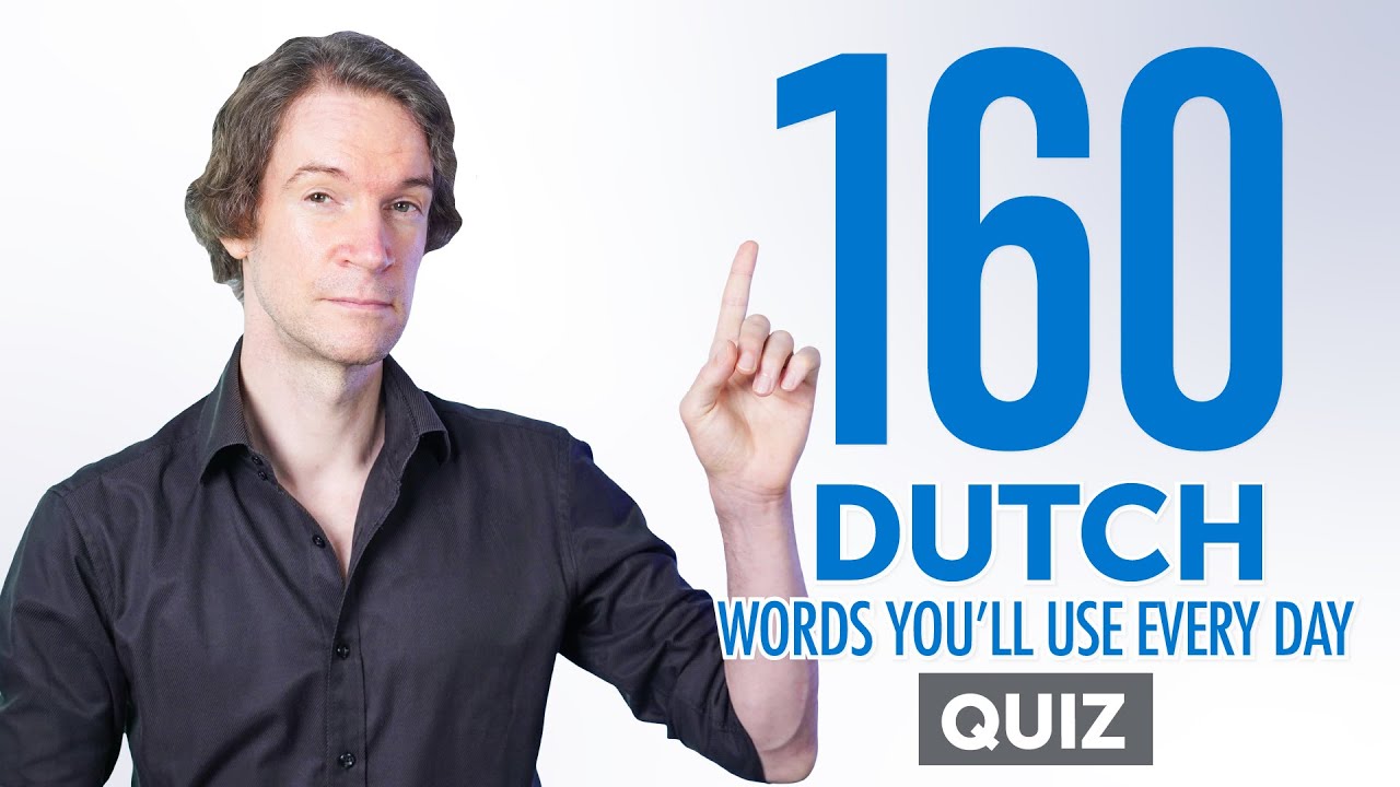 Quiz | 160 Dutch Words You'll Use Every Day - Basic Vocabulary #54