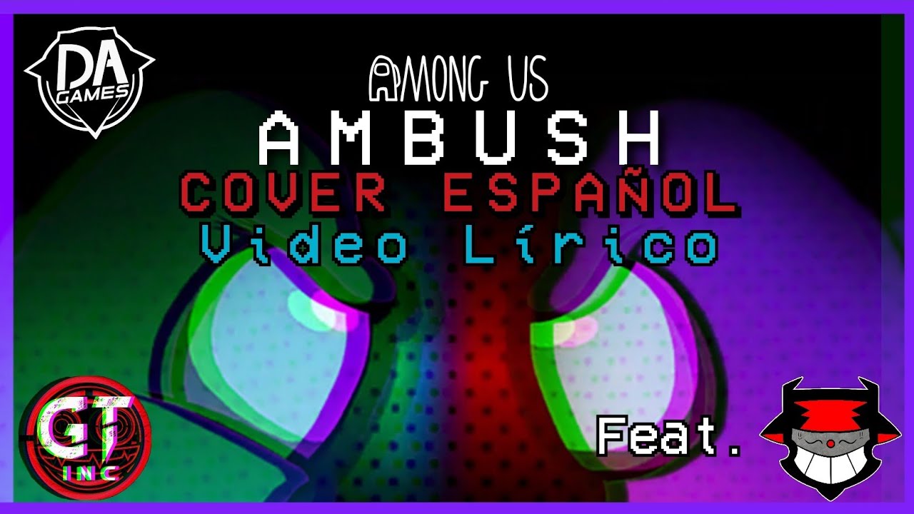 CANCIÓN DE AMONG US - Ambush (Cover Español) VIDEO LÍRICO Ft. @JorgeAll  | Gerry Tennyson Inc.