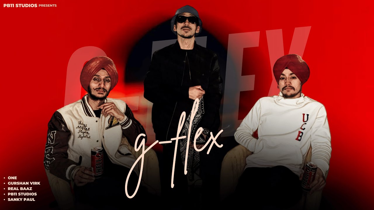PB11 Studios | G FLEX ( Official Video ) ONE X GURSHAN VIRK X REAL BAAZ  | Latest Hip Hop Song 2025