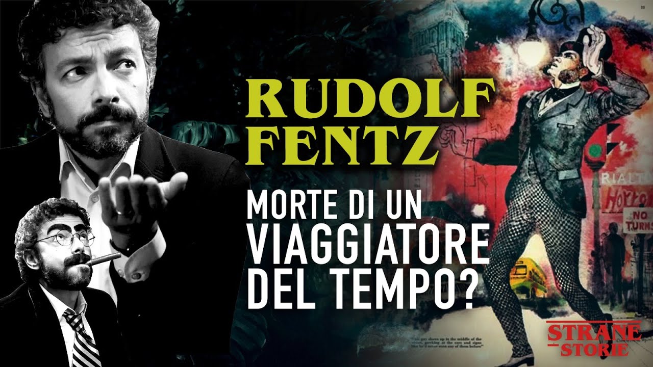 Rudolf Fentz: morte di un VIAGGIATORE DEL TEMPO?