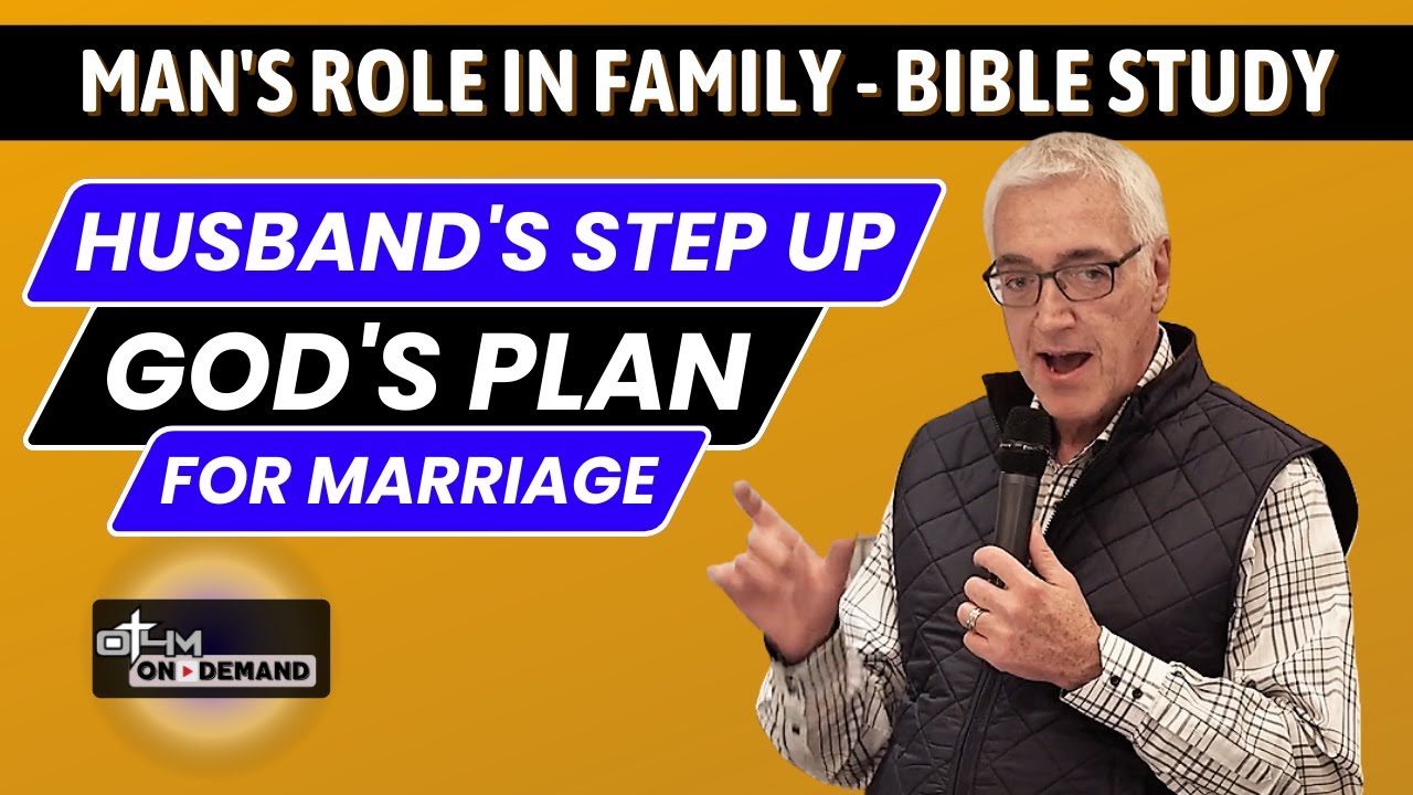 Husband’s Step Up to God's Plan | Man's Role in Family - Bible Study