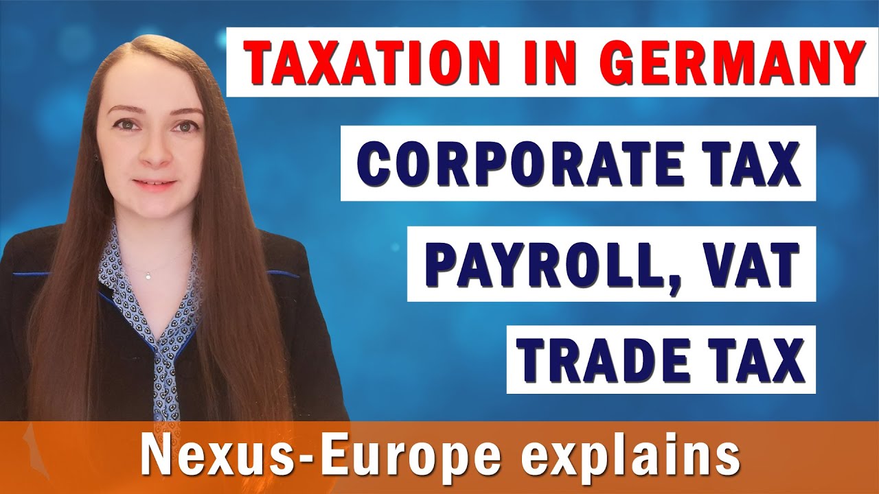 Taxation in Germany: corporate tax, trade tax, VAT, payroll and other German taxes