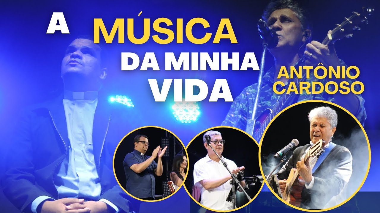 A MÚSICA DA MINHA VIDA   ANTONIO CARDOSO