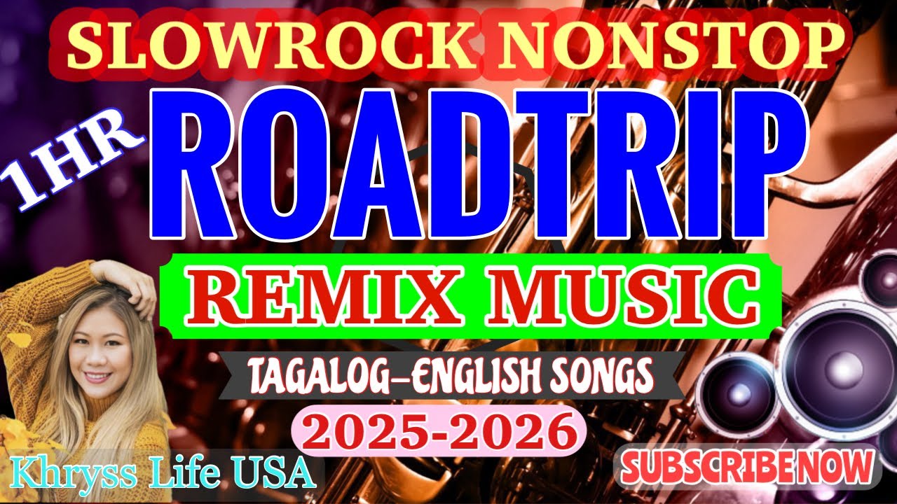 💢1HR NONSTOP ROADTRIP BEST COLLECTION REMIX MUSIC 💢 SLOW ROCK TAGALOG-ENGLISH SONGS💢 #remixmusic