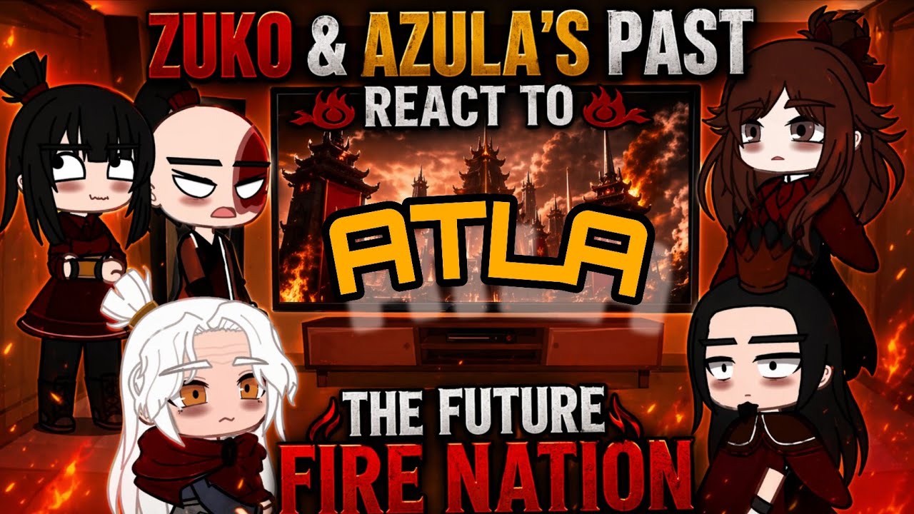 🐨ZUKO AND AZULA'S PAST, FAMILY REACT TO THE FUTURE OF AZULA AND ZUKO ?FIRE NATION REACT🐨
