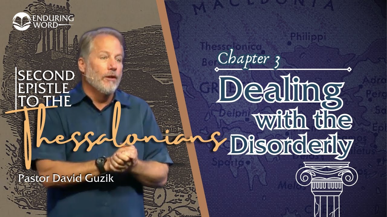 2 Thessalonians 3 - Dealing with the Disorderly