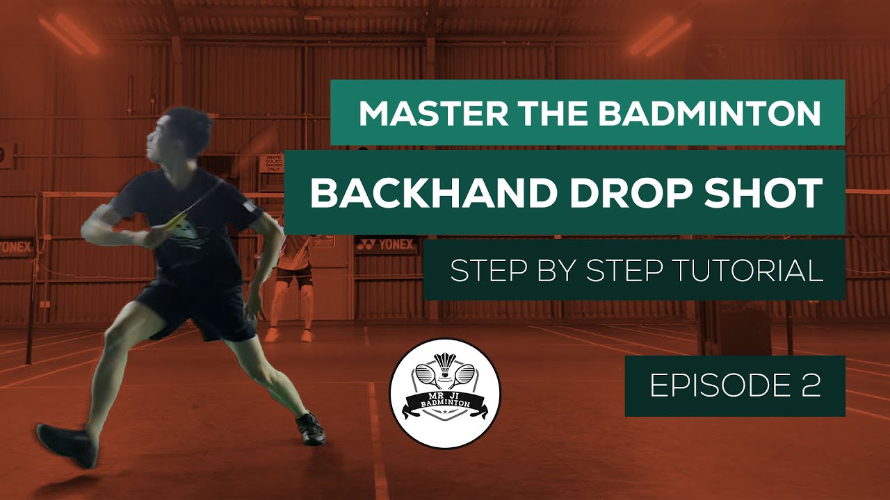 Master the BADMINTON BACKHAND DROP SHOT - Step by Step Tutorial ( Episode 2)