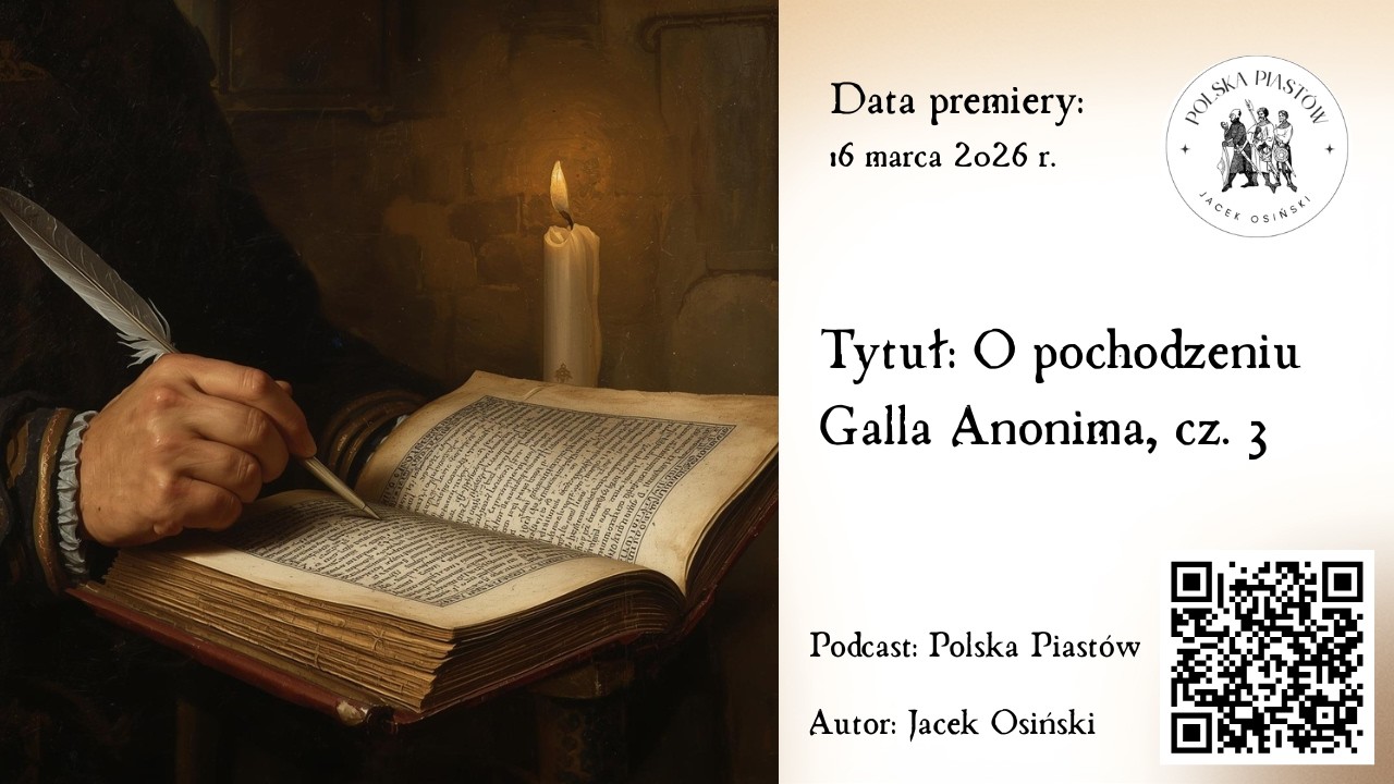 Polska Piastów. 9. O pochodzeniu Galla Anonima, cz. 3.
