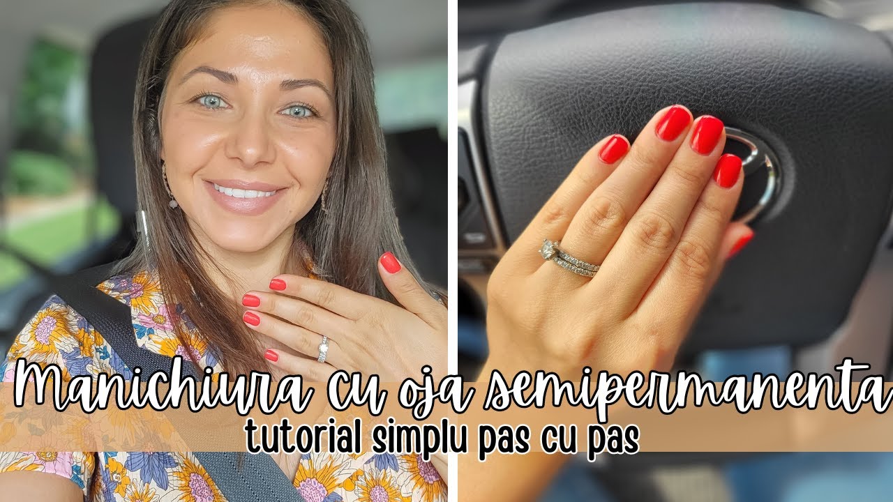 TUTORIAL | Manichiura  cu oja semipermanenta acasa pas cu pas