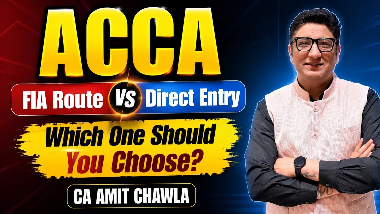 ACCA FIA Route vs Direct Entry | Which One Should You Choose? | CA Amit Chawla | Lecturewala