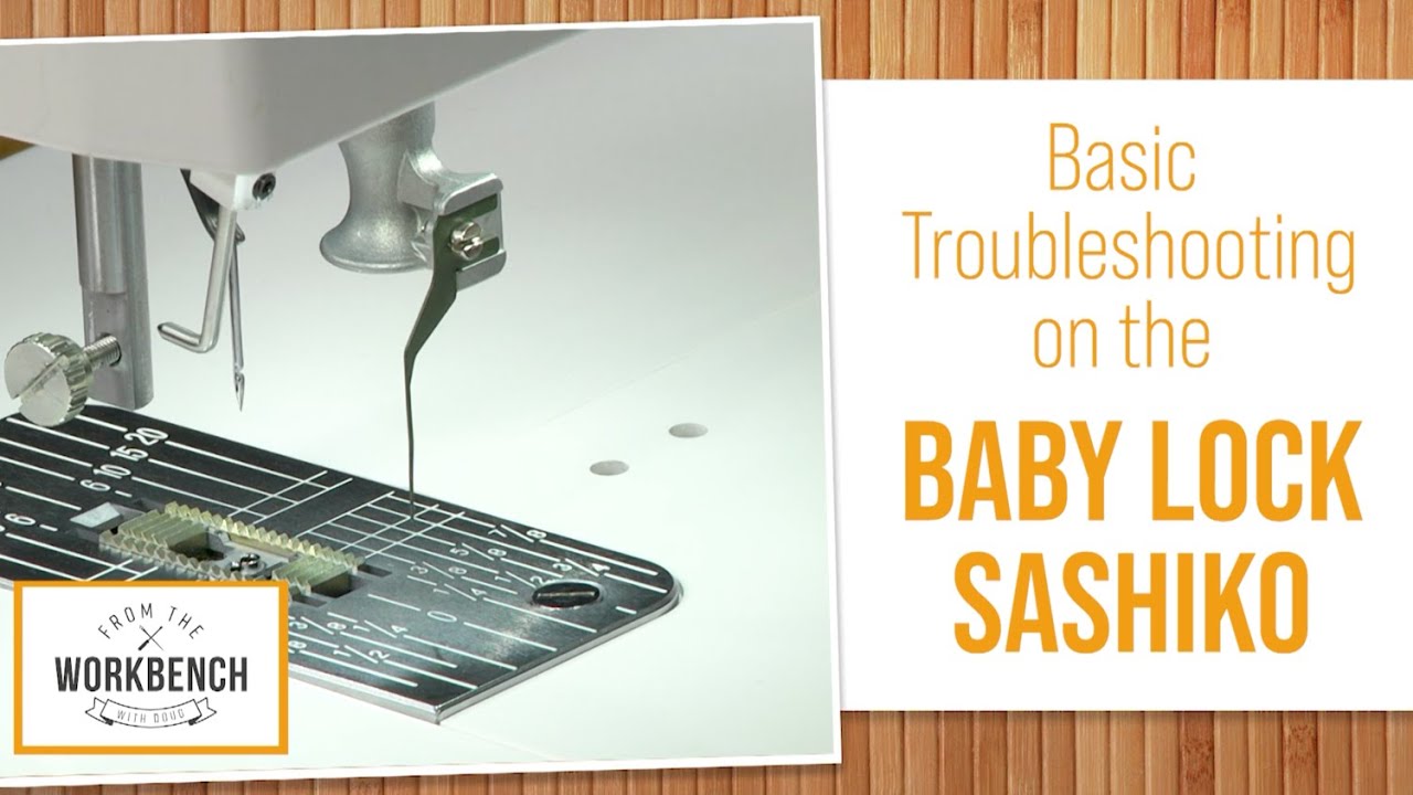 From the Workbench: Baby Lock Sashiko Troubleshooting
