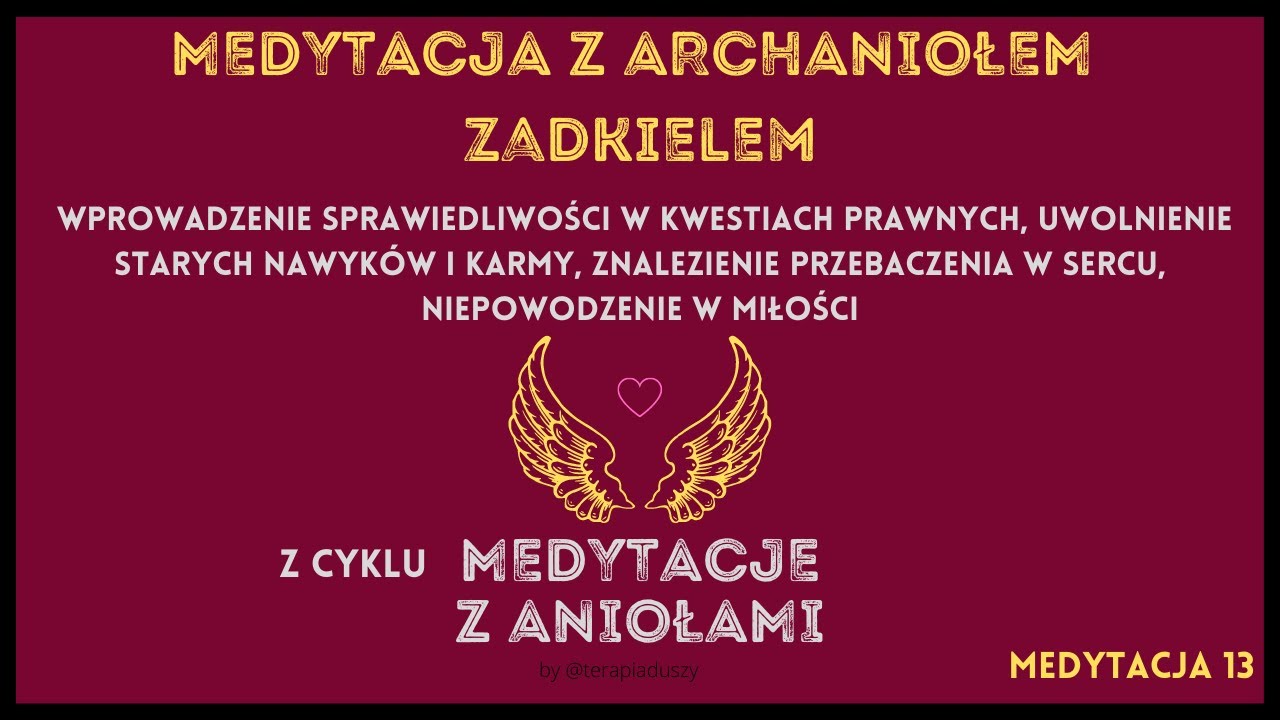 Medytacje z aniołami- ZADKIEL- wprowadzenie sprawiedliwości, uwolnienie starych nawyk&oacute;w,brak miłości