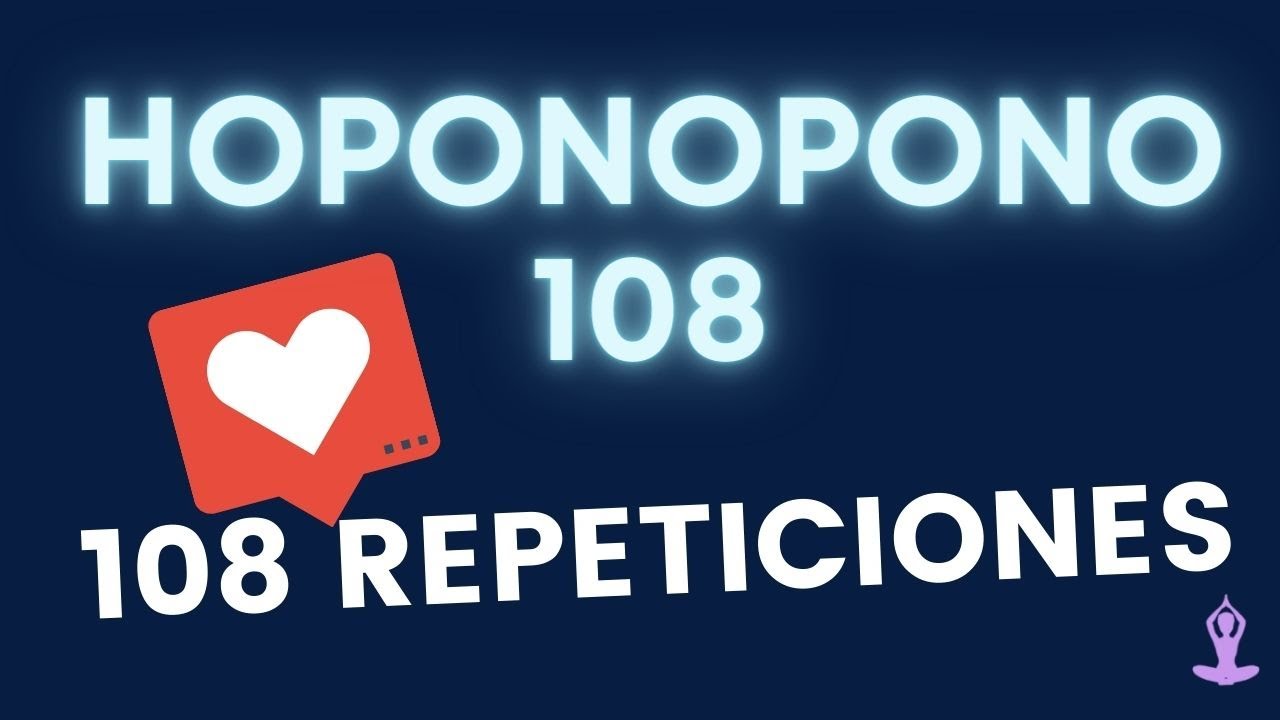 Ho´oponopono 108  💗 MEDITACIÓN GUÍADA de 20 min. 🌺 REPETICIÓN DE LOS MANTRAS #HOPONOPONO 108 veces