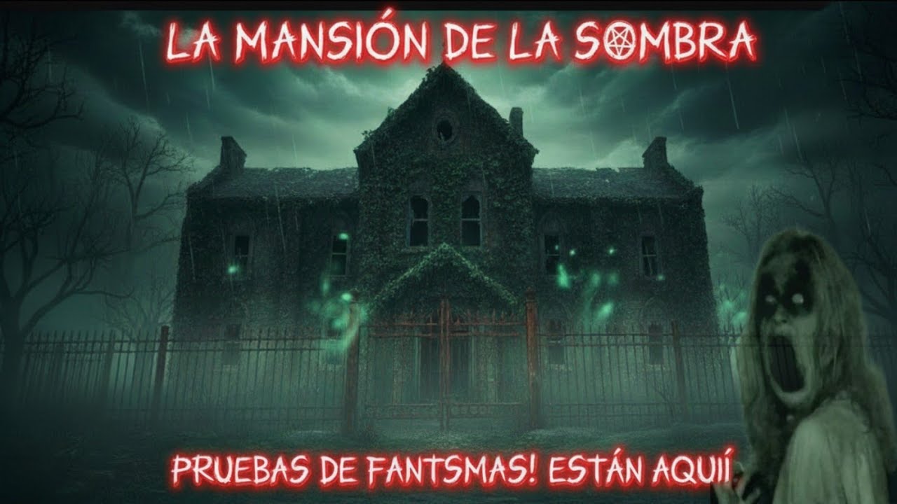 Escuchamos Voces Dentro de la Mansión de la Sombra No Estábamos Solos PARANORMAL ACTIVITY 