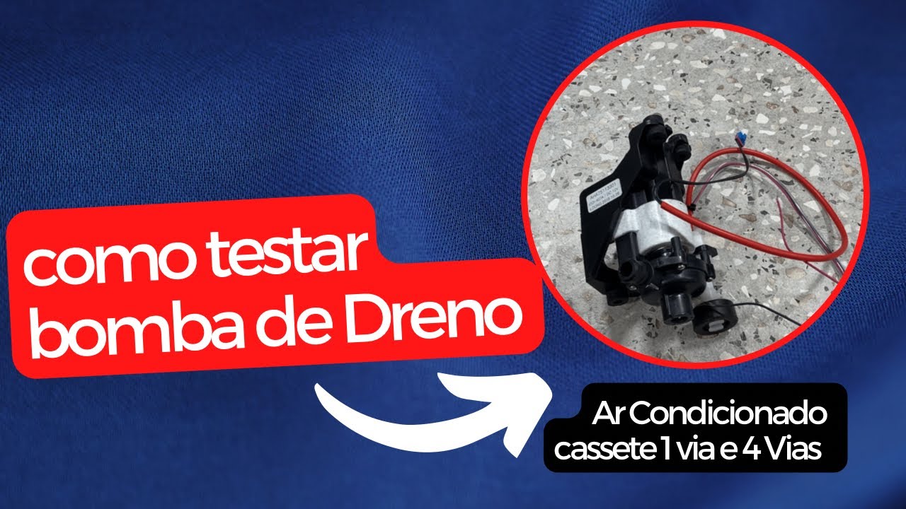 Como testar Bomba de Dreno Cassete 1 Via e Cassete 4 Vias