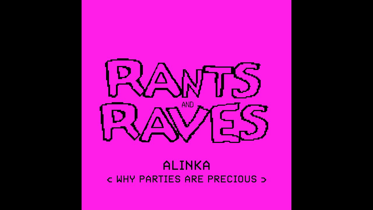 Why Parties Are Precious: Alinka