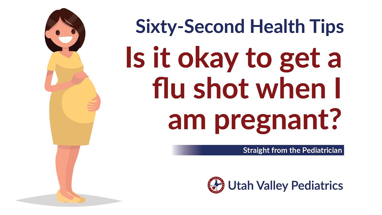 Is it okay to get a flu shot when I am pregnant?