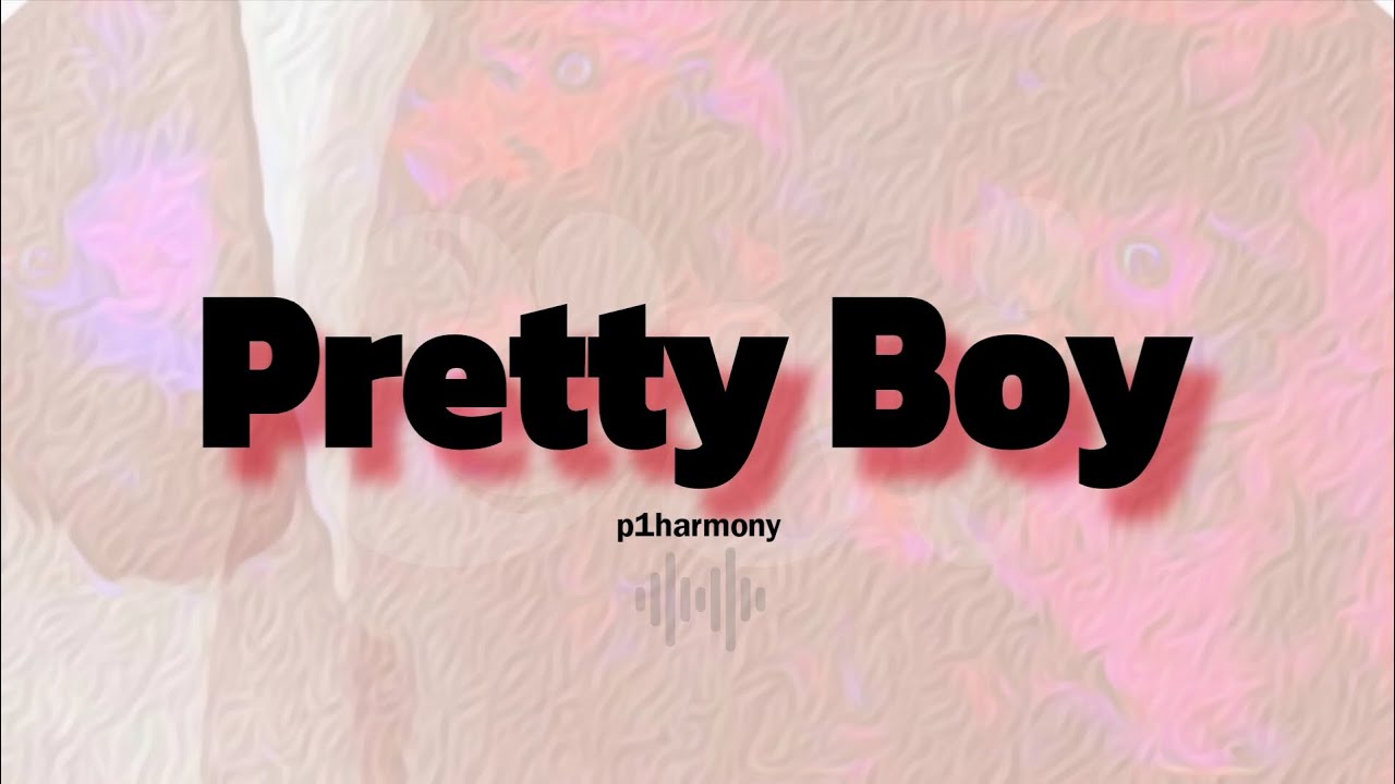 P1harmony - 'Pretty Boy'  Lyrics   |  yyouvvieYVI