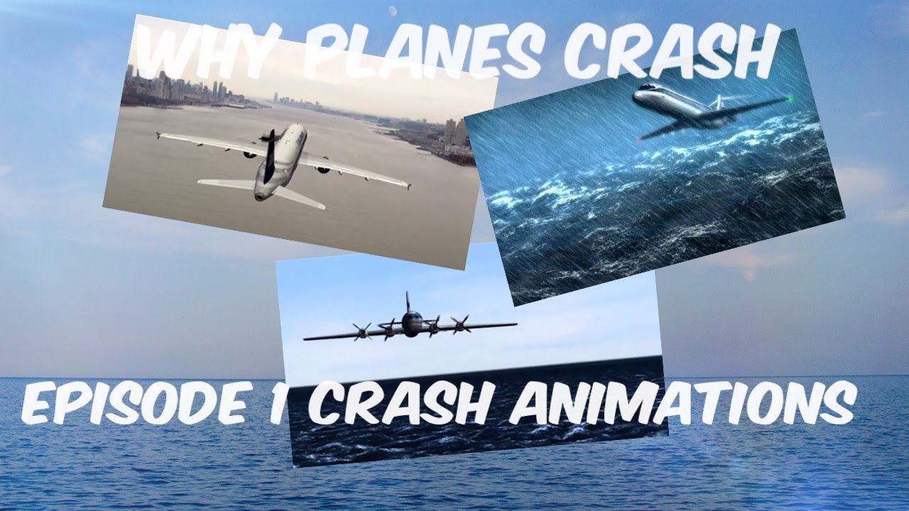 Why Planes Crash - Episode 1 (Brace for Impact) All Crash Animations