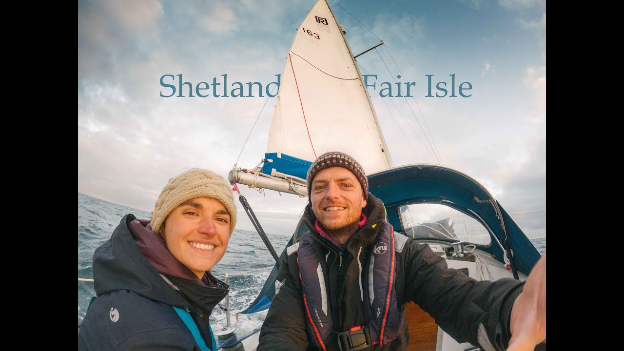 Sailing a Rival 32 to FAIR ISLE - the 'Azores of the North.'